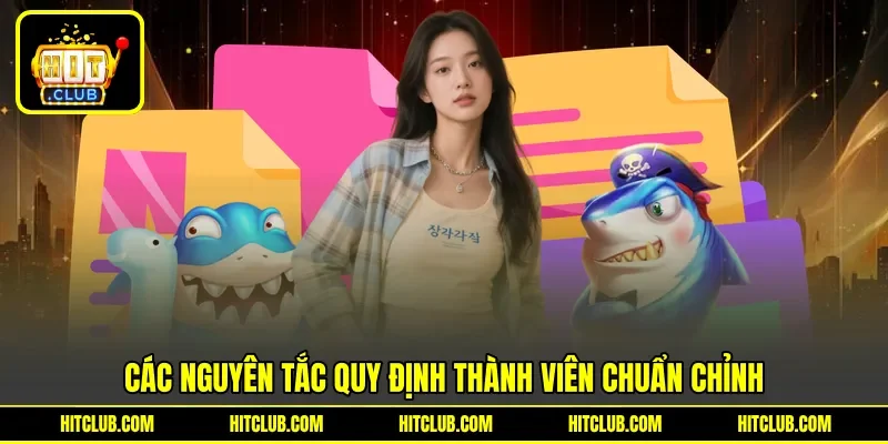 Các nguyên tắc quy định thành viên chuẩn chỉnh