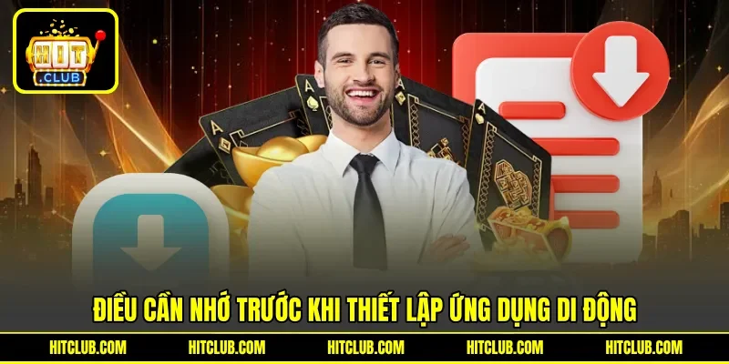 Điều cần nhớ trước khi thiết lập ứng dụng di động