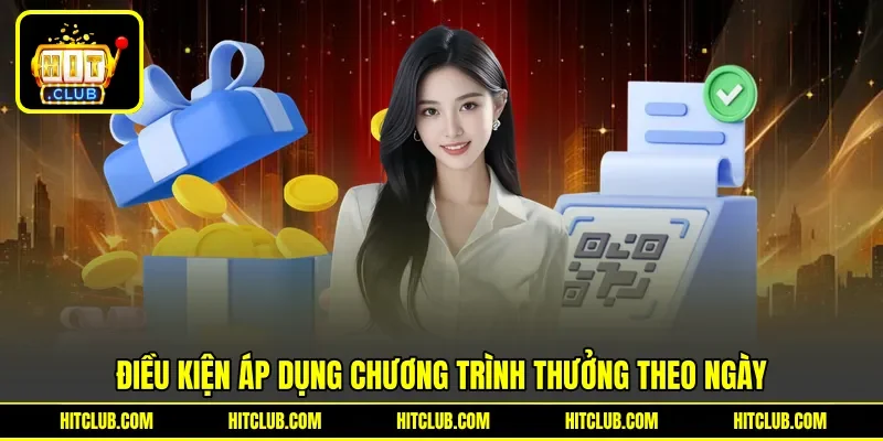Điều kiện áp dụng chương trình thưởng theo ngày