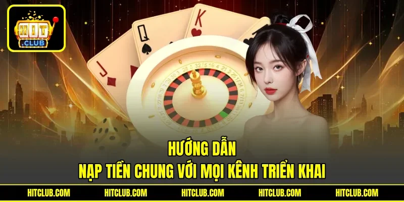 Hướng dẫn nạp tiền chung với mọi kênh triển khai