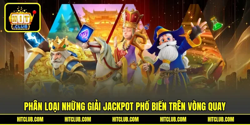 Phân loại những giải Jackpot phổ biến trên vòng quay