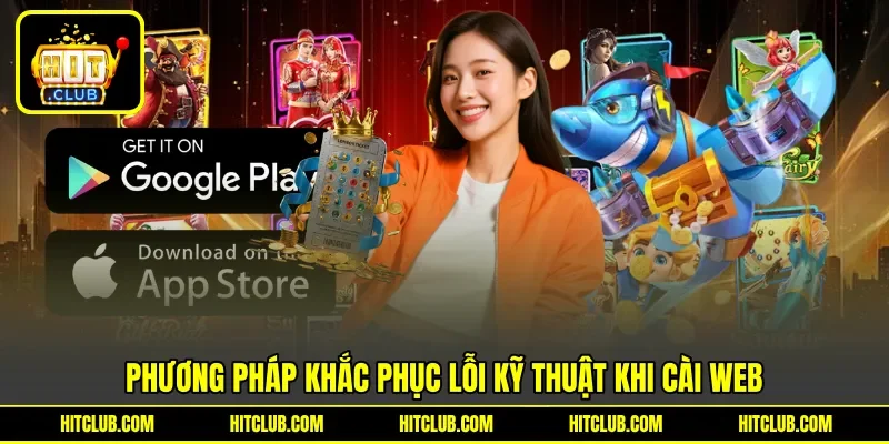 Phương pháp khắc phục lỗi kỹ thuật khi cài web