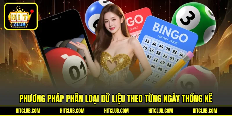 Phương pháp phân loại dữ liệu theo từng ngày thống kê Phương pháp phân loại dữ liệu theo từng ngày thống kê