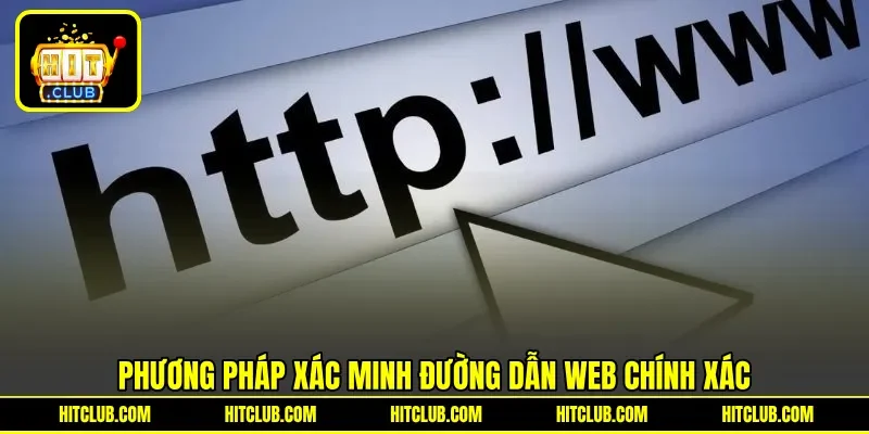 Phương pháp xác minh đường dẫn web chính xác
