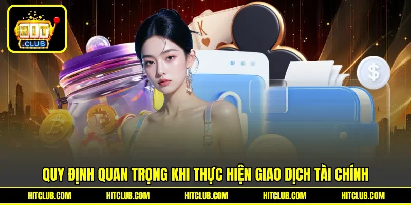 Quy định quan trọng khi thực hiện giao dịch tài chính