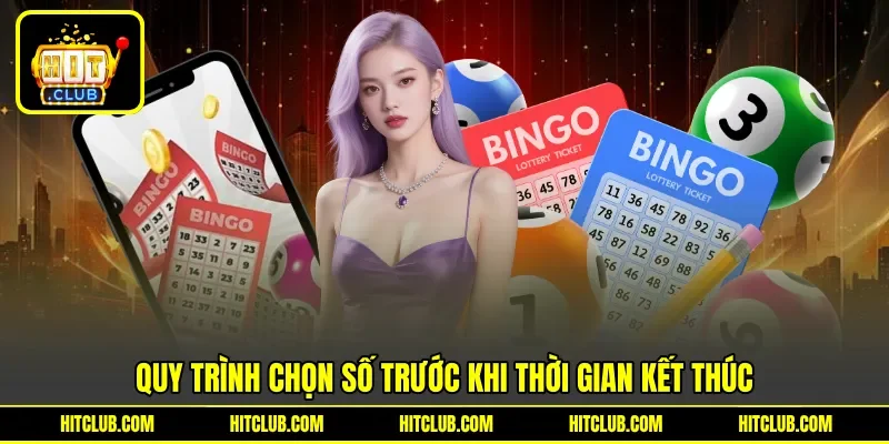 Quy trình chọn số trước khi thời gian kết thúc Quy trình chọn số trước khi thời gian kết thúc
