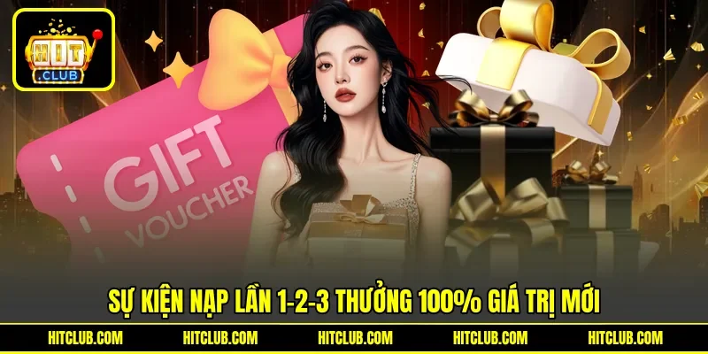 Sự kiện nạp lần 1-2-3 thưởng 100% giá trị mới