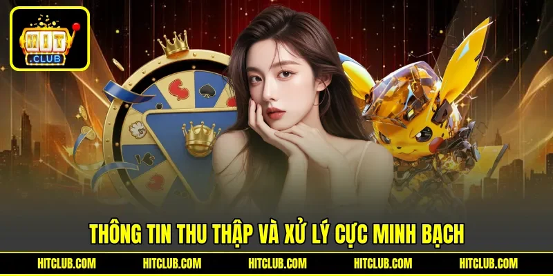 Thông tin thu thập và xử lý cực minh bạch
