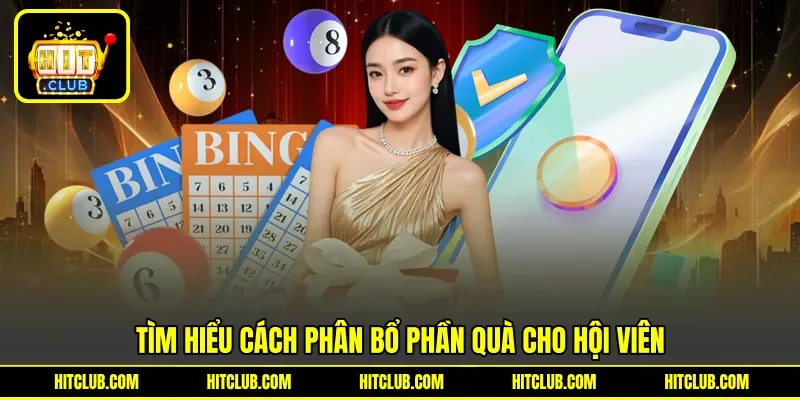 Tìm hiểu cách phân bổ phần quà cho hội viên