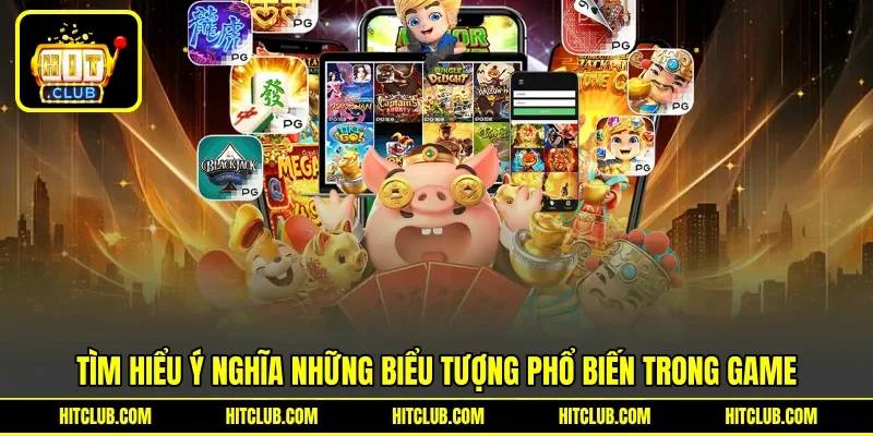 Tìm hiểu ý nghĩa những biểu tượng phổ biến trong game