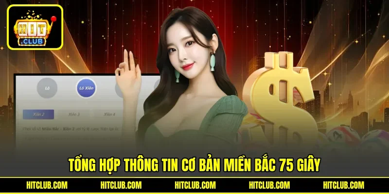 Tổng hợp thông tin cơ bản miền bắc 75 giây Tổng hợp thông tin cơ bản miền bắc 75 giây