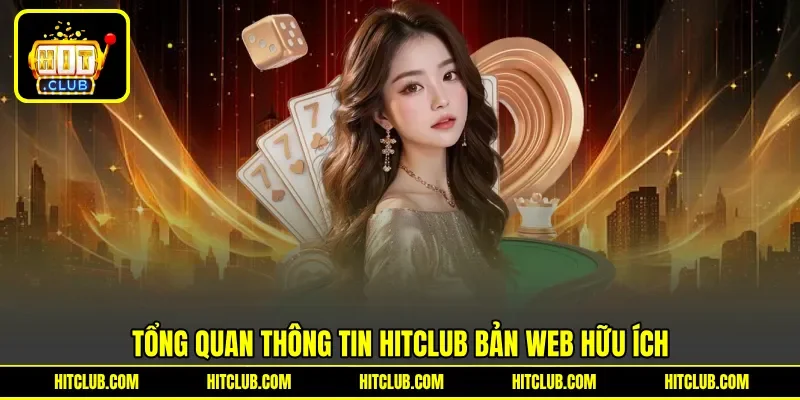 Tổng quan thông tin Hitclub bản web hữu ích Tổng quan thông tin Hitclub bản web hữu ích